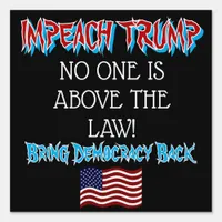 Impeach Trump | No one is Above the Law Sign