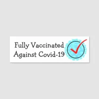 Fully Vaccinated Against Covid-19 Name Tag