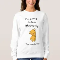 I'm going to be a Mommy Sweatshirt