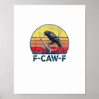 F-Caw-F Funny Raven Crow Vintage Gothic Bird Pun M Poster
