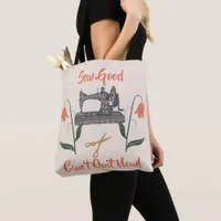 Sewing Enthusiast-Sew Good, Can’t Quit Now Tote Bag