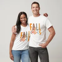 Fall Vibes - Fall T-Shirt