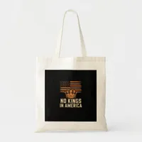 No Kings In America United States Independence Cre Tote Bag