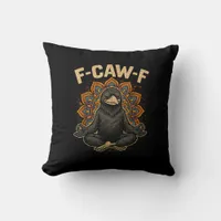 Zen F-Caw-F Crow Yoga Raven F-Caw-F Zen Funny Medi Throw Pillow