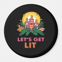 Let's Get Lit  Magnet