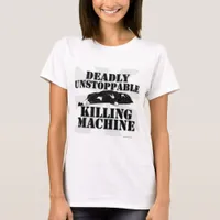 Funny Kill Machine Cat Sarcasm Motto T-Shirt