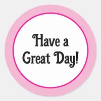 Have a Great Day Positive Cute Pink Classic Round Sticker