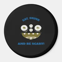 Eat Drink And Be Scary Classic Minimal Clean Magnet