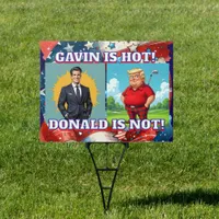 Gavin is Hot, Donald is Not | Political Humor Sign