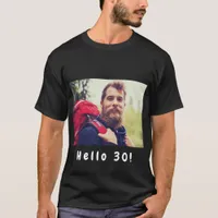 30th birthday black photo hello 30 guys men T-Shirt