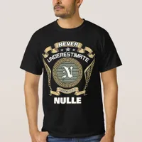 Never underestimate power of a NULLE T-Shirt