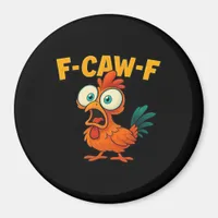 F-Caw-F Chicken Essential Creative Casual Magnet