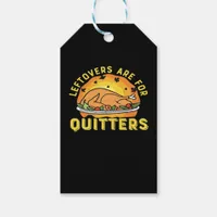Leftovers Are For Quitters Thanksgiving Day Dinner Gift Tags