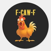 F Caw F Funny Chicken Meme Trendy Modern Style Classic Round Sticker