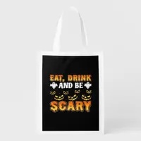 Eat Drink And Be Scary Funny Halloween Essential Grocery Bag