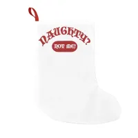 Naughty Not Me Funny Holiday Epic Motto Fun Small Christmas Stocking