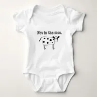 Not in the Moo Baby Bodysuit