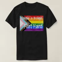 Gaydar Is Broken Flirt Hard Pride T-Shirt