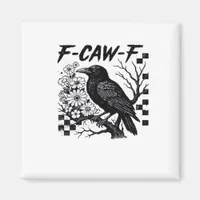 F-Caw-F Essential Funny Trendy Magnet