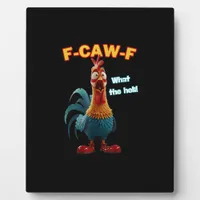 F-Caw-F The Funny Chicken Humor F-Caw-F Rooster Plaque