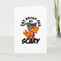 Eat Drink And Be Scared Funny Quote Card