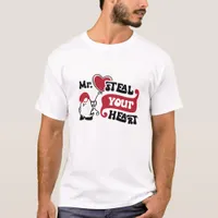 Mr. Steal Your Heart - Valentine T-shirt