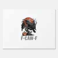 F-Caw-F Funny Raven Gothic Crow Bird Halloween Tre Sign