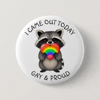 I Came Out Today | Gay & Proud Raccoon Button