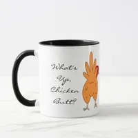 What's Up Chicken Butt | Funny Humor Mug