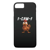 F-Caw-F Chicken Funny Chicken F-Caw-F Gear Cool Un iPhone 8/7 Case