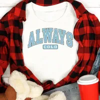 Always Cold Funny Winter Varsity Typography Tri-Blend Shirt