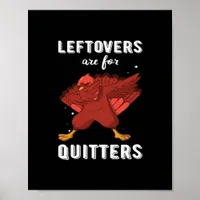 Leftovers Are For Quitters III Classic Funny Retro Poster