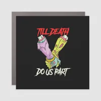 Till Death Do Us Part Zombie Hands Death Pastel Go Car Magnet