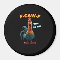 Funny Chicken F-Caw-F Poultry Humor Tee Magnet