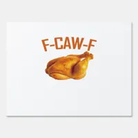 F-Caw-F Chicken Classic Sign