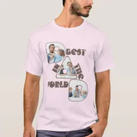 BEST DAD IN THE WORLD, photo collage, pine cone T-Shirt