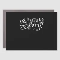 Eat Drink And Be Scary Aesthetic Graphic Trendy Car Magnet
