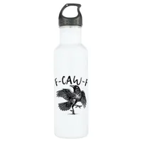 Gothic Funny F Caw F Crow Aesthetic Casual Look Stainless Steel Water Bottle