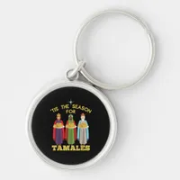 Tis Season For Tamales A Funny Mexican Christmas  Keychain
