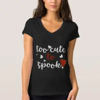 too cute to spook halloween T-Shirt