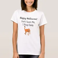 Don't Scare Me, I Poop Easily Halloween Funny T-Shirt