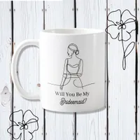 Will You Be My Bridesmaid Proposal Coffee Mug