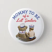 Mommy to Be of a Lil' Sailor Nautical Baby Shower Button