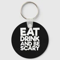 Eat Drink And Be Scary Retro Classic Keychain