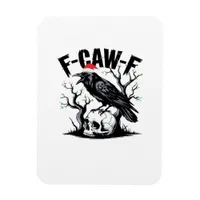 F-Caw-F Essential Funny Quote Magnet
