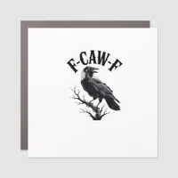 F-Caw-F Raven Adult Humor Bird Funny Gothic Goth Car Magnet