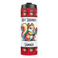 Hot Squirrel Summer | Squirrel Pun Pixel Art Thermal Tumbler