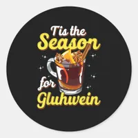 Tis The Season For Gluhwein Spiced Mulled Wine Lov Classic Round Sticker