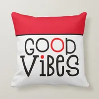 Good Vibes Positivity Quote red White Black Throw Pillow