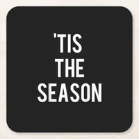Tis The Season Funny Design Square Paper Coaster
